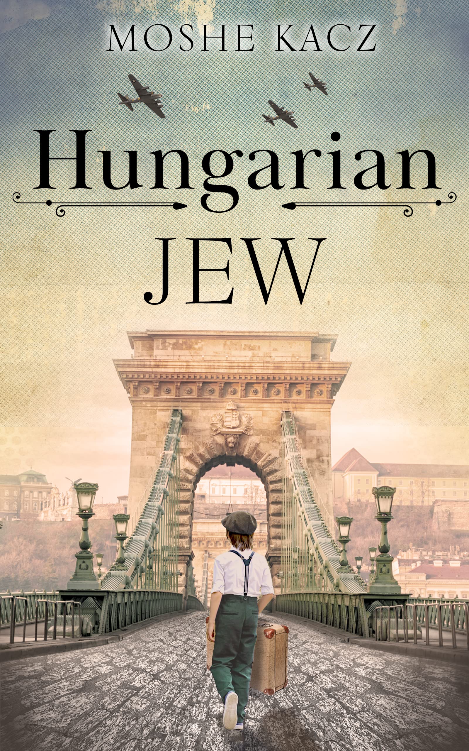 Hungarian Jew: A WW2 Jewish Boy Holocaust Survival Story
