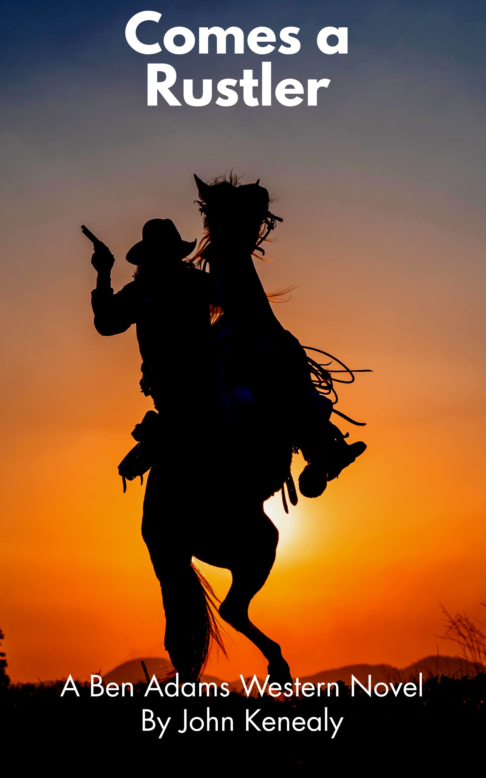 Comes A Rustler: A Ben Adams Western