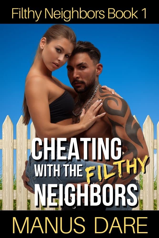 Cheating with the Filthy Neighbors: A Bad Boy Biker, Cheating and Cuckold Story