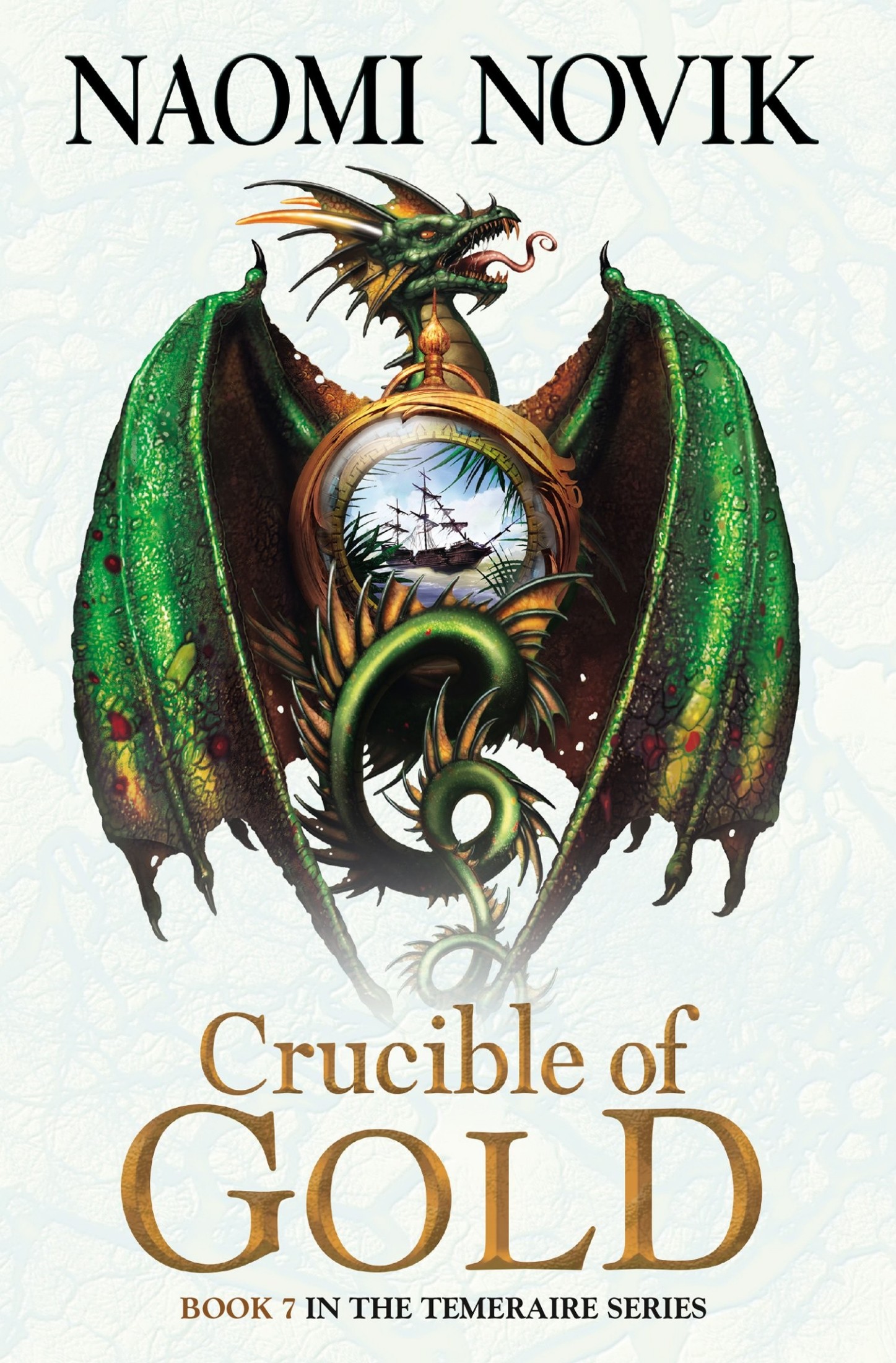 Crucible of Gold (Temeraire, #7)