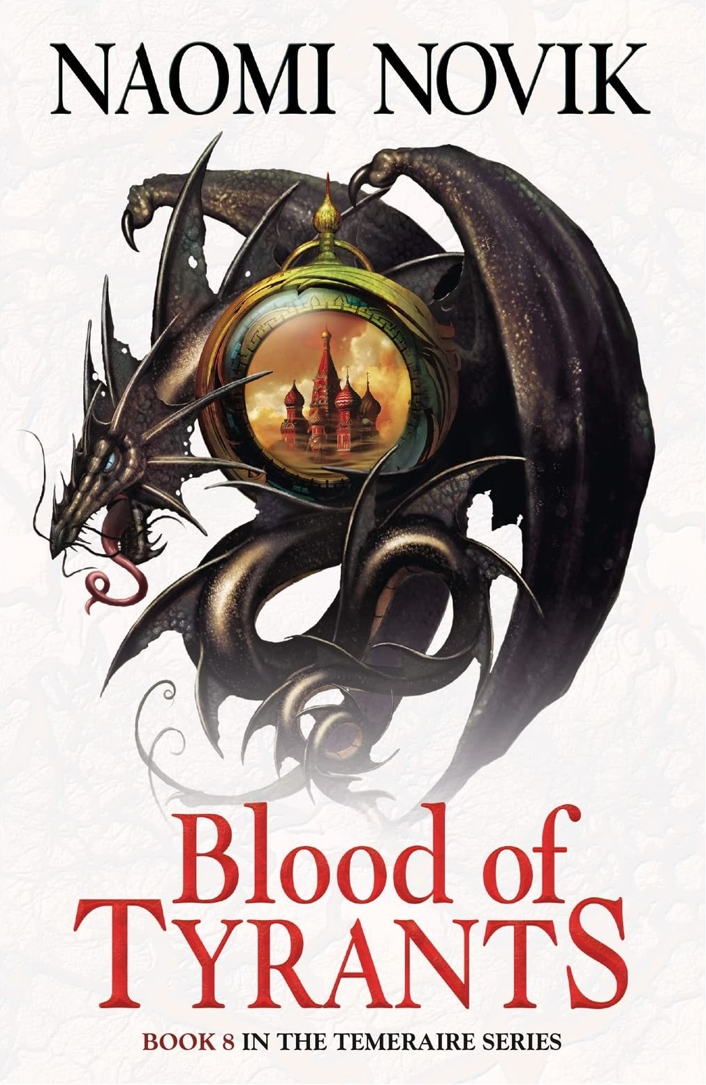Blood of Tyrants (Temeraire, #8)