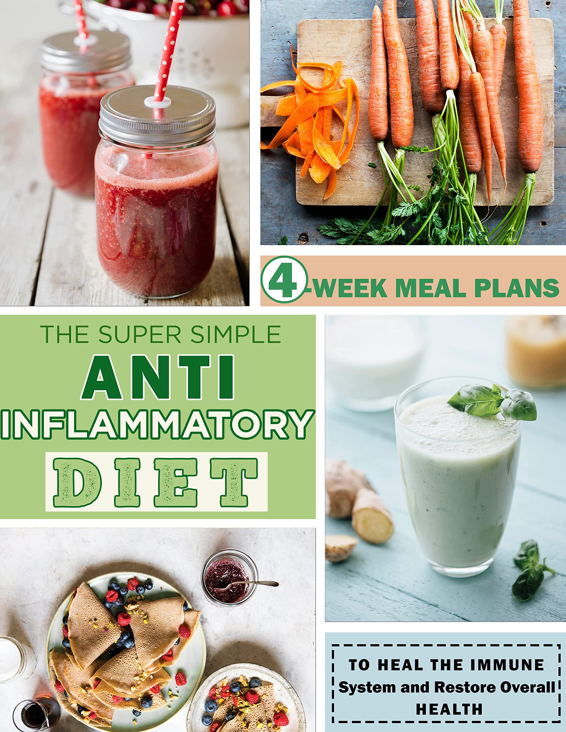 The Super Simple AntiInflammatory Diet 4Week Meal Plans to Heal the