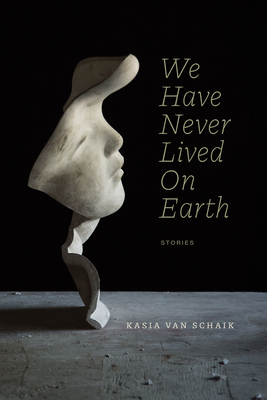 We Have Never Lived On Earth