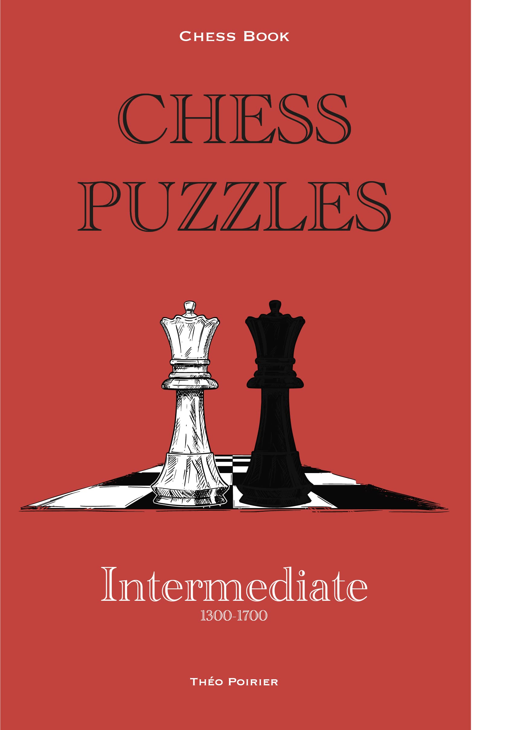 Chess Puzzles 13001700 Intermediate Chess Book by Théo Poirier