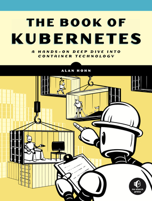 The Book of Kubernetes: A Complete Guide to Container Orchestration by ...