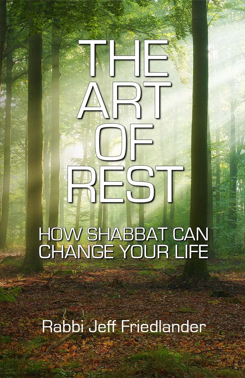 The Art of Rest How Shabbat Can Change Your Life by Jeff Friedlander
