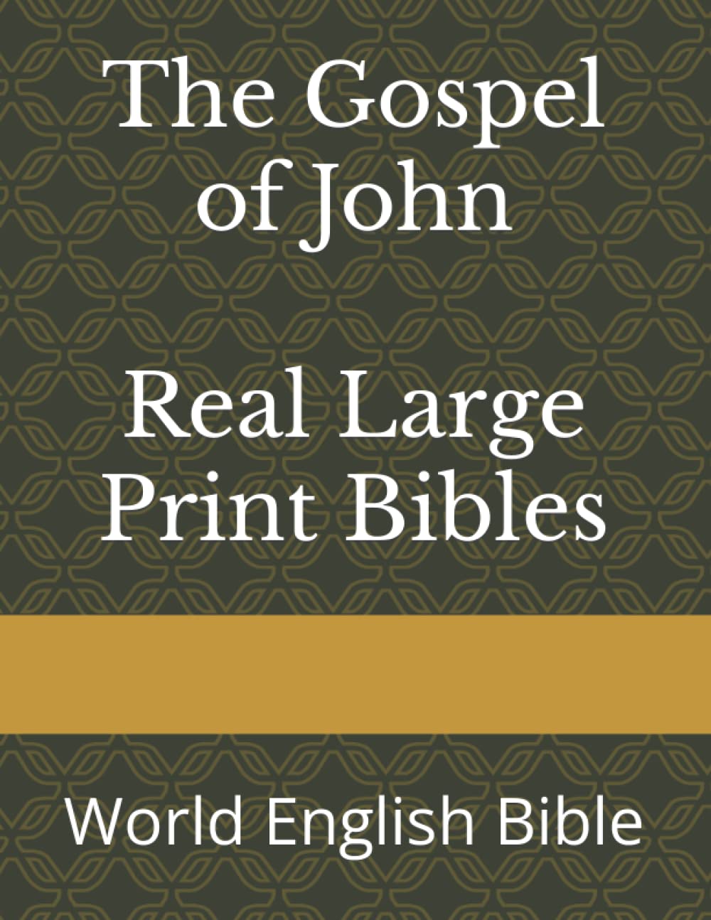 The Gospel of John Real Large Print Bibles World English Bible by