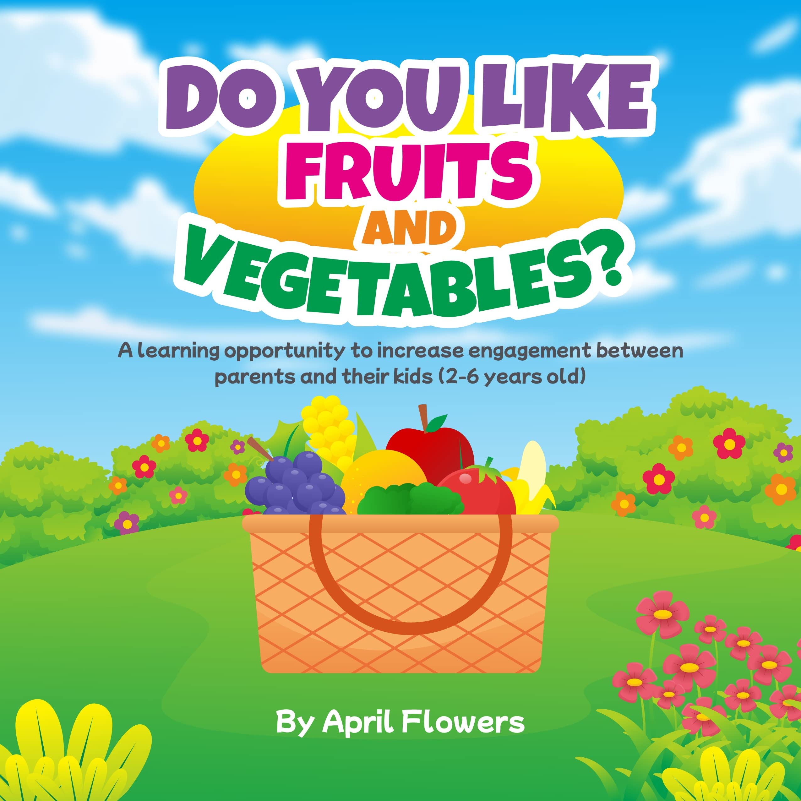 Do You Like Fruits and Vegetables? A learning opportunity to increase