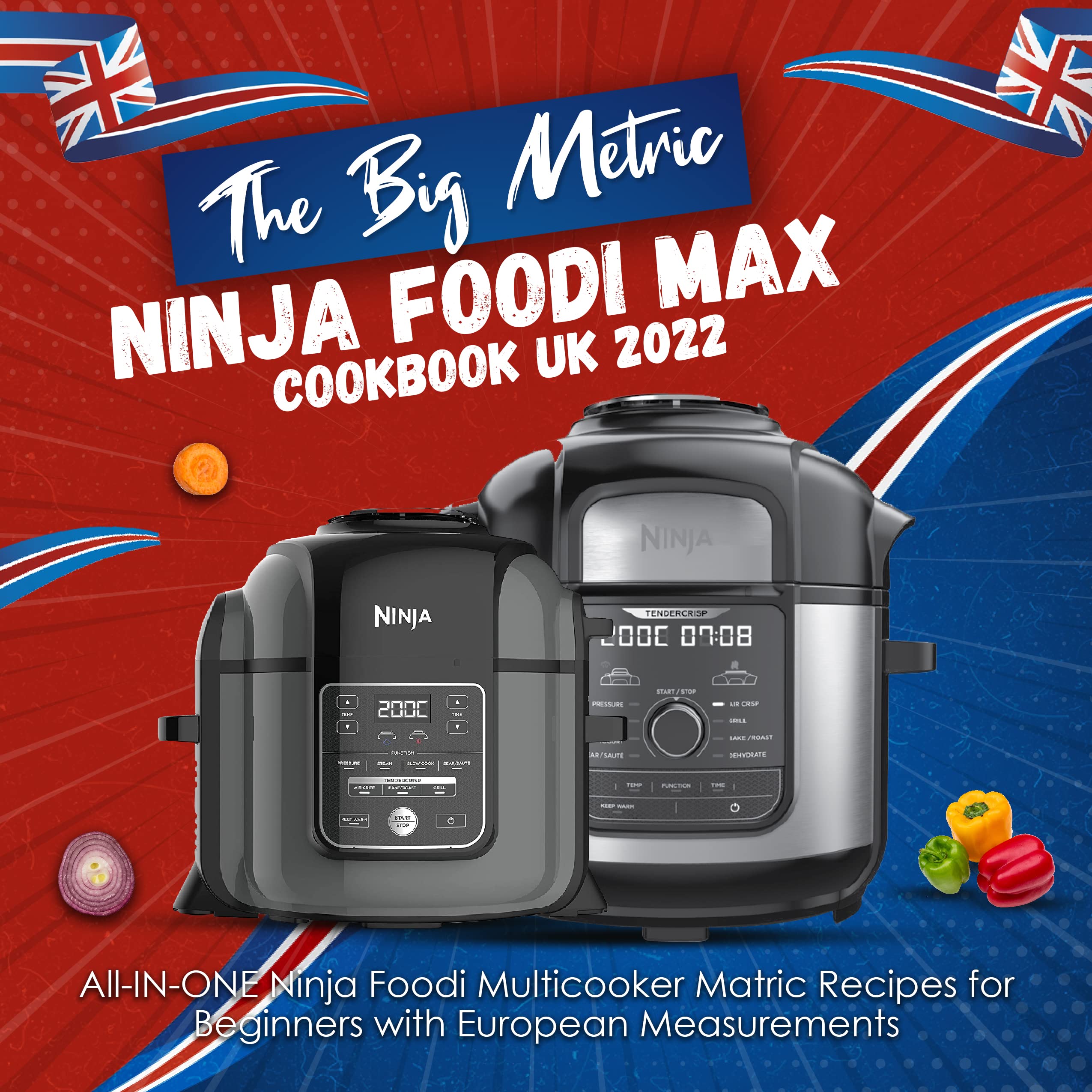 The BIG Metric Ninja Foodi Max Cookbook UK 2022 AllINONE Ninja Foodi