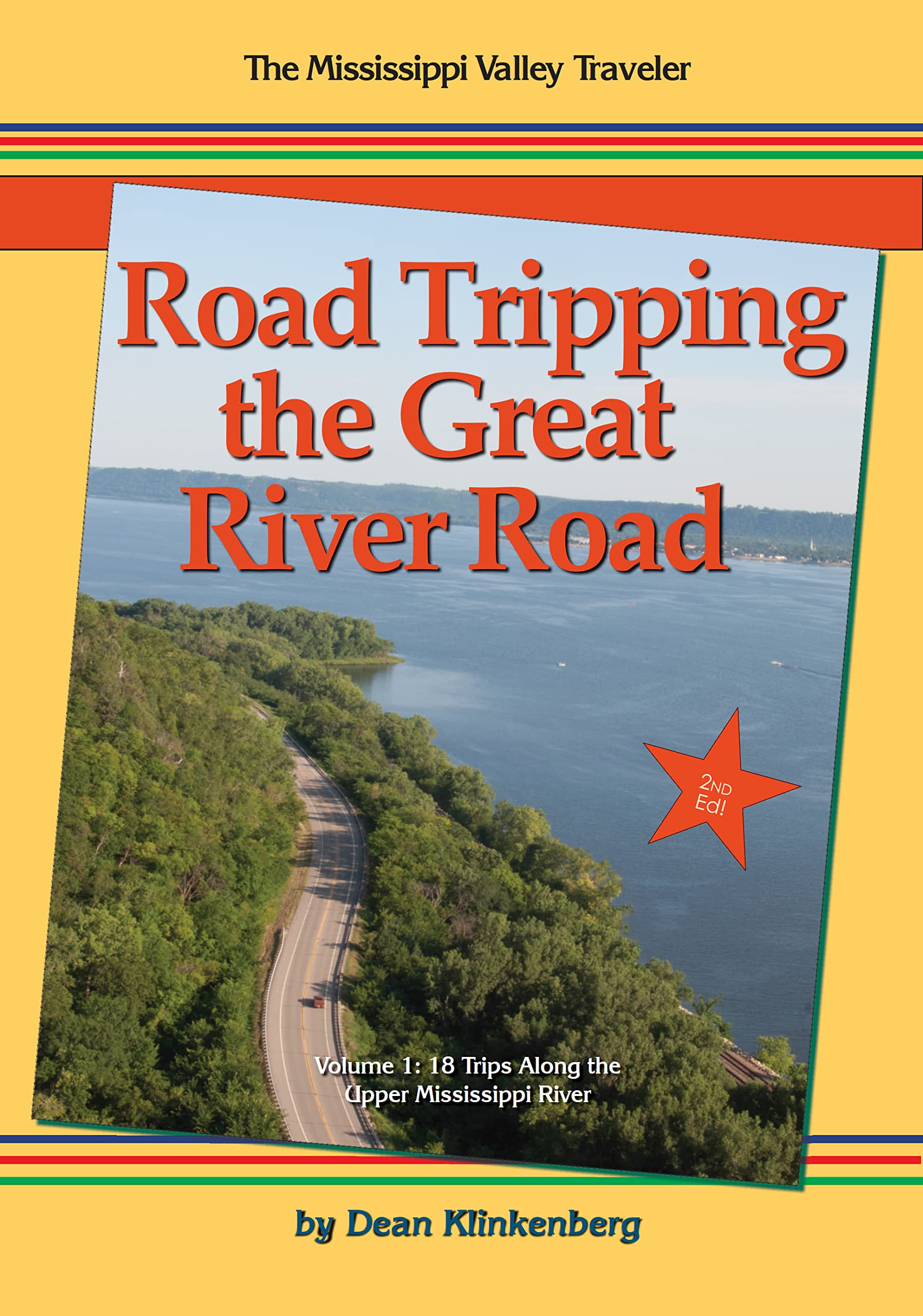 Road Tripping the Great River Road Volume 1 18 Trips Along the Upper
