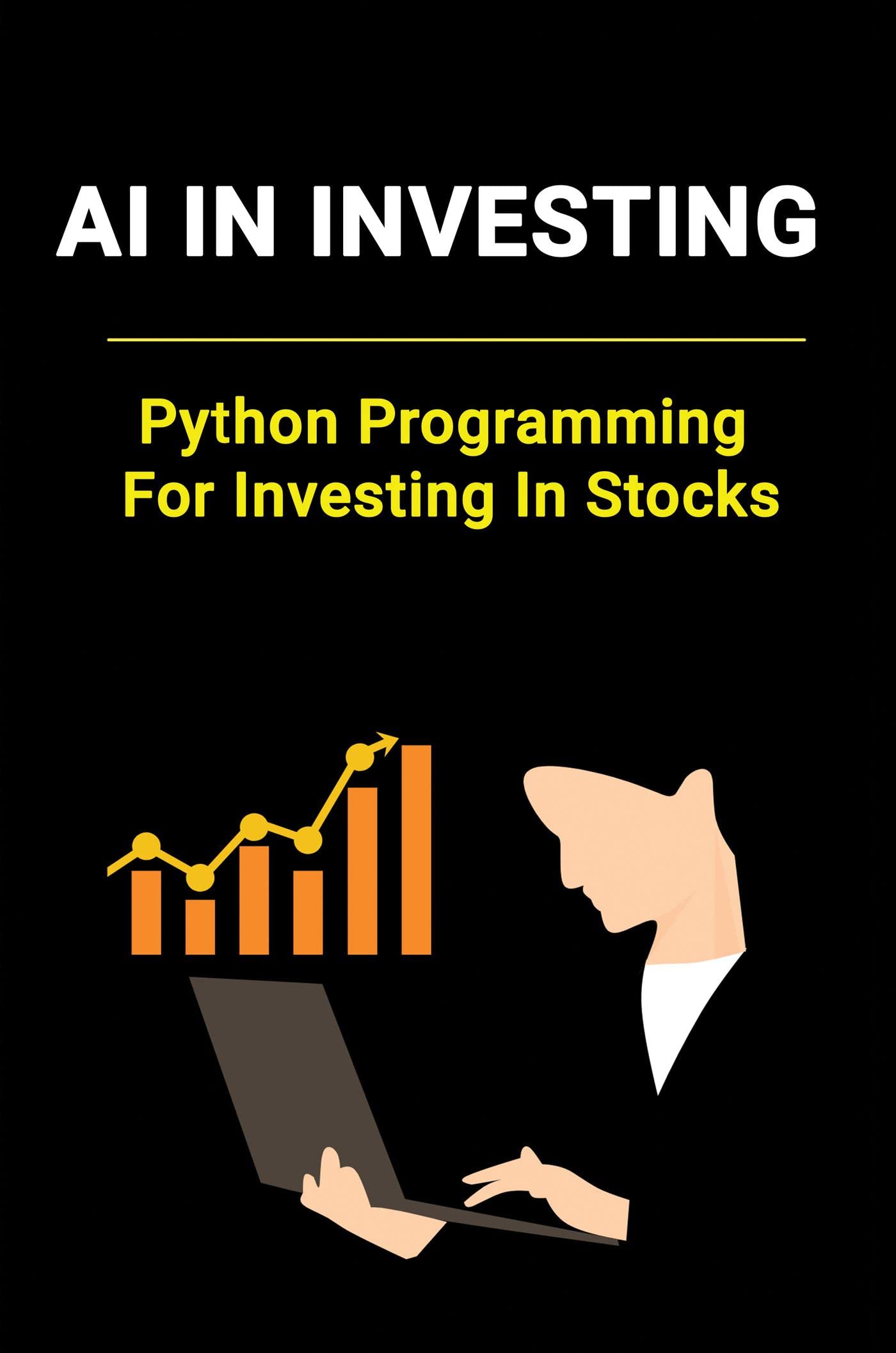 AI In Investing: Python Programming For Investing In Stocks by Milan ...