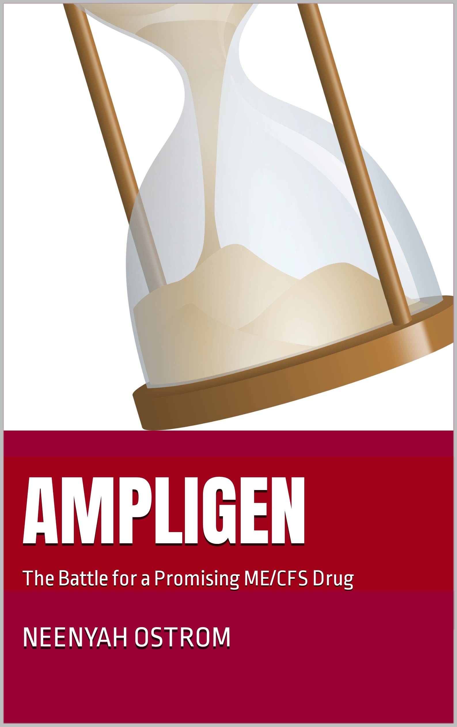 Ampligen The Battle for a Promising ME/CFS Drug by Neenyah Ostrom