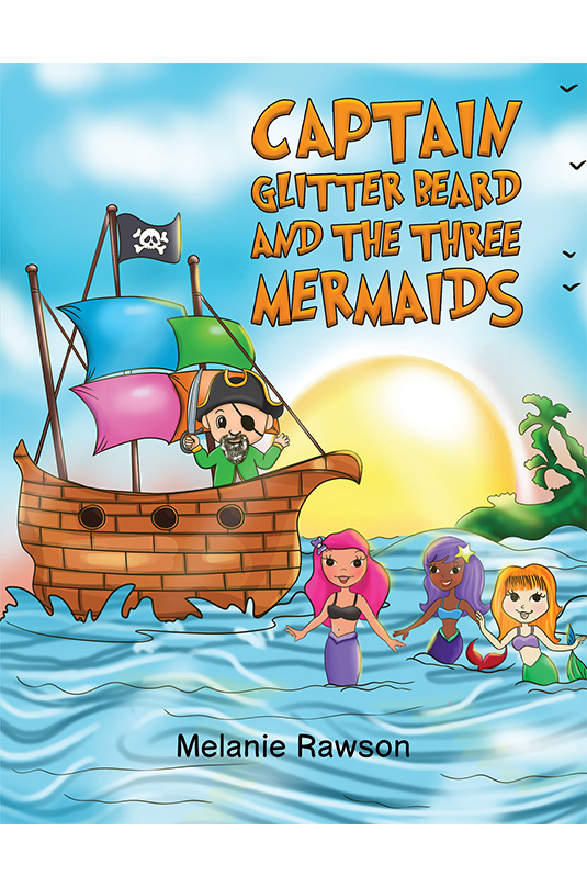 Captain Glitter Beard and the Three Mermaids by Melanie Rawson Goodreads