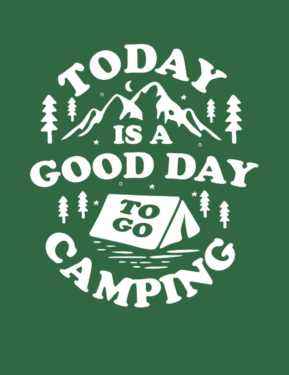 today-is-a-good-day-to-go-camping-best-gifts-for-outdoors-lovers