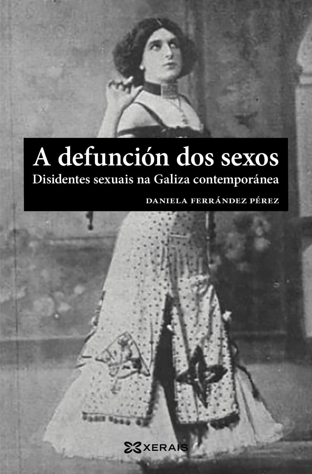 A defunción dos sexos: Disidentes sexuais na Galiza contemporánea