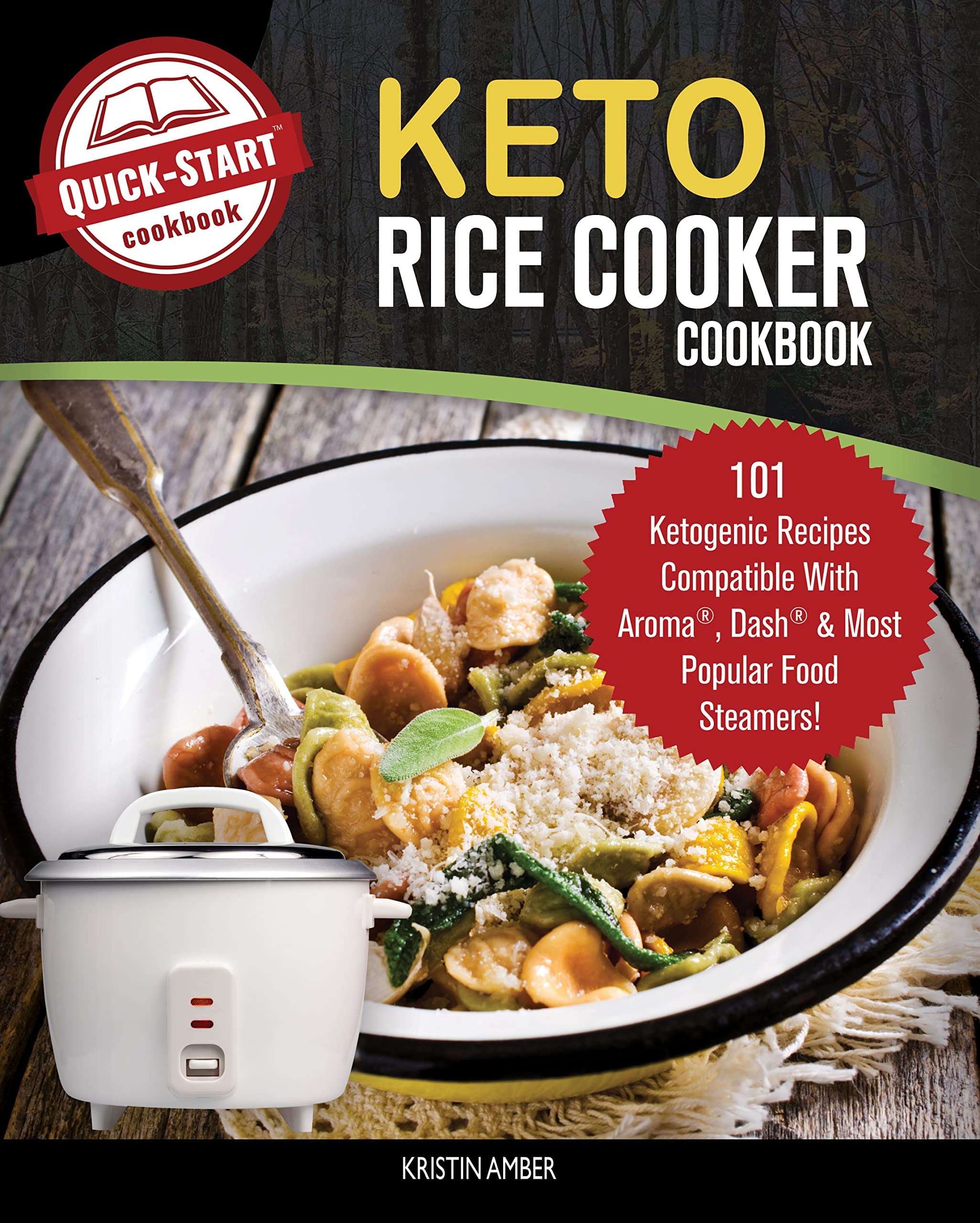 The Keto Rice Cooker Cookbook 101 Ketogenic Recipes Compatible With