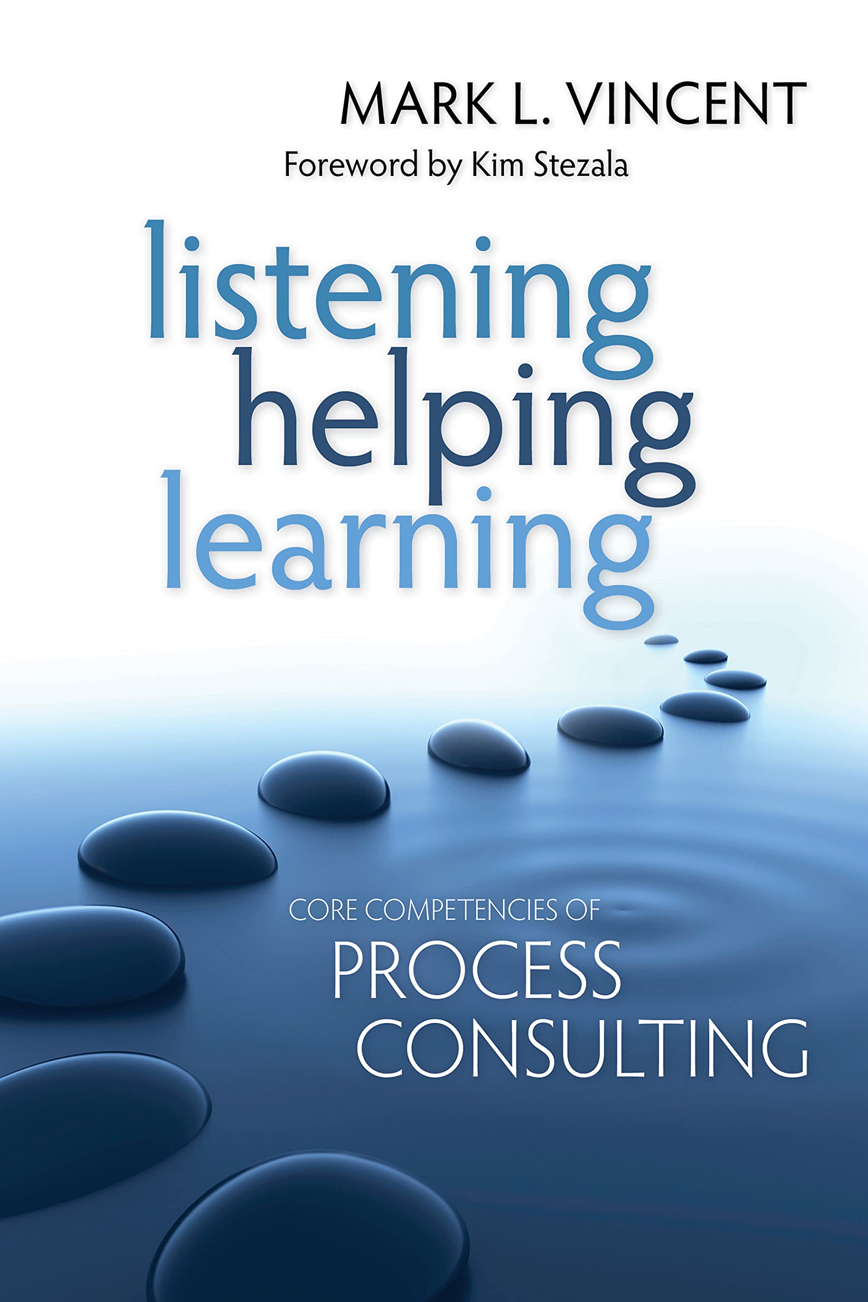 Listening Helping Learning Core Competencies Of Process Consulting By