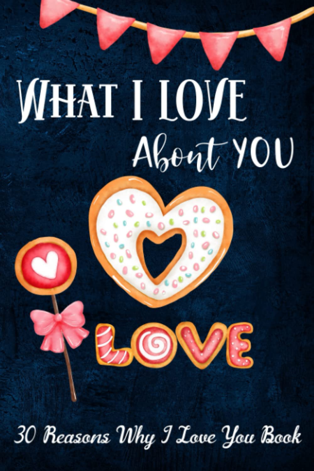 Reasons Why I Love You Book What I Love About You Book Fill In The Blank With Cute Romantic