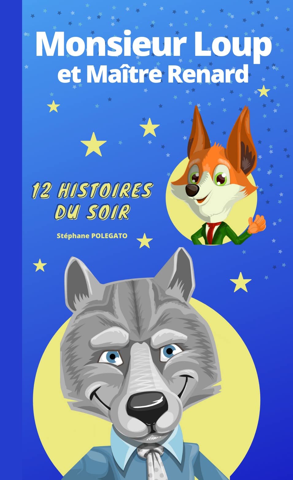 Monsieur Loup et Maître Renard: 12 histoires du soir