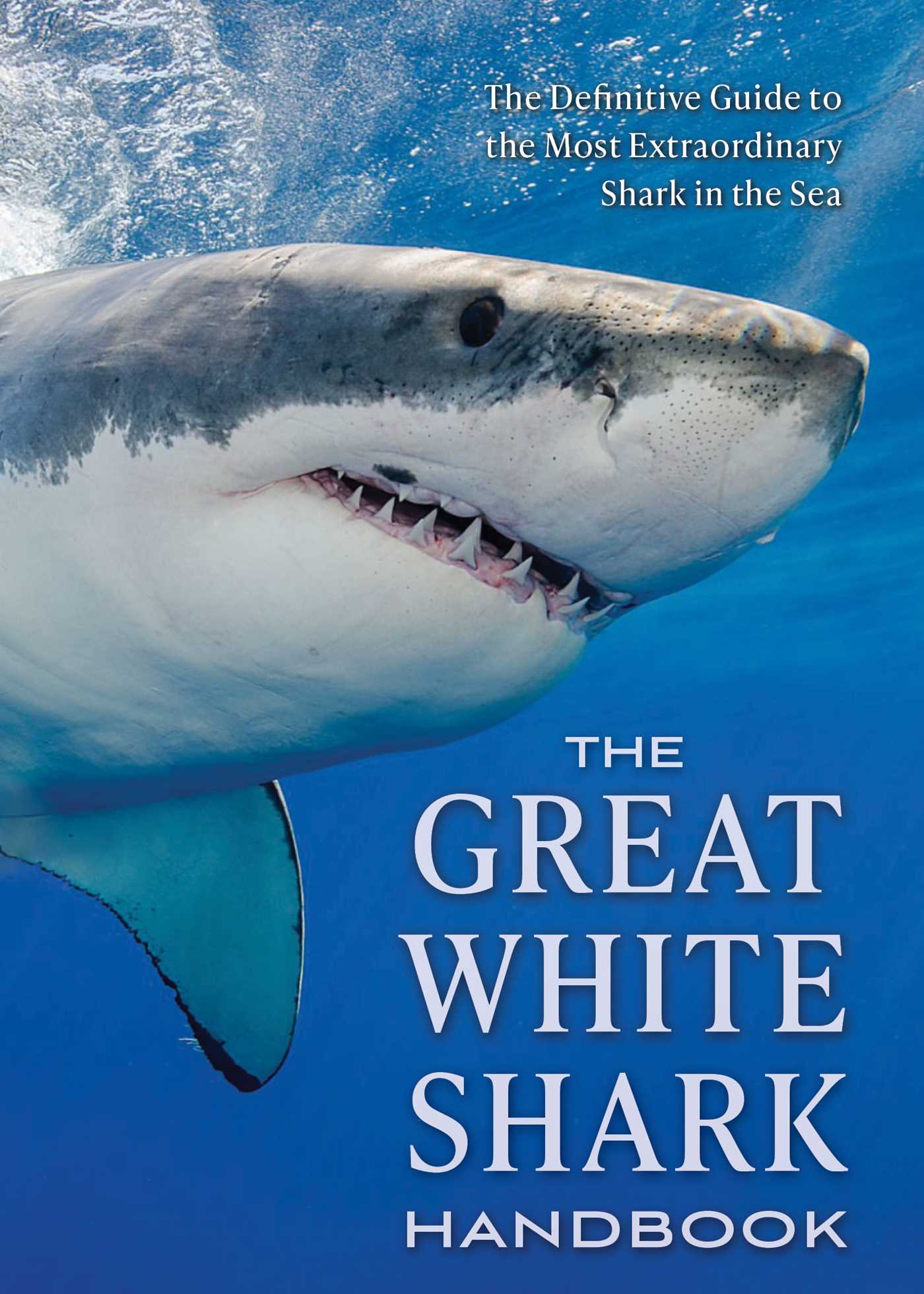 The Great White Shark Handbook: The Definitive Guide to the Most ...