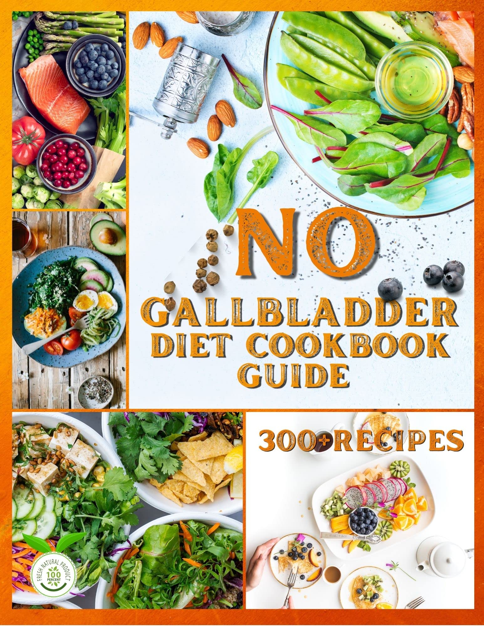 No Gallbladder Diet Cookbook Guide 300 Easy Recipes for Enjoy Healthy