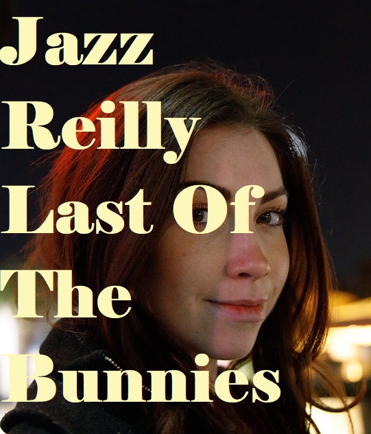 Jazz Reilly Last Of The Bunnies by Jazz Reilly | Goodreads
