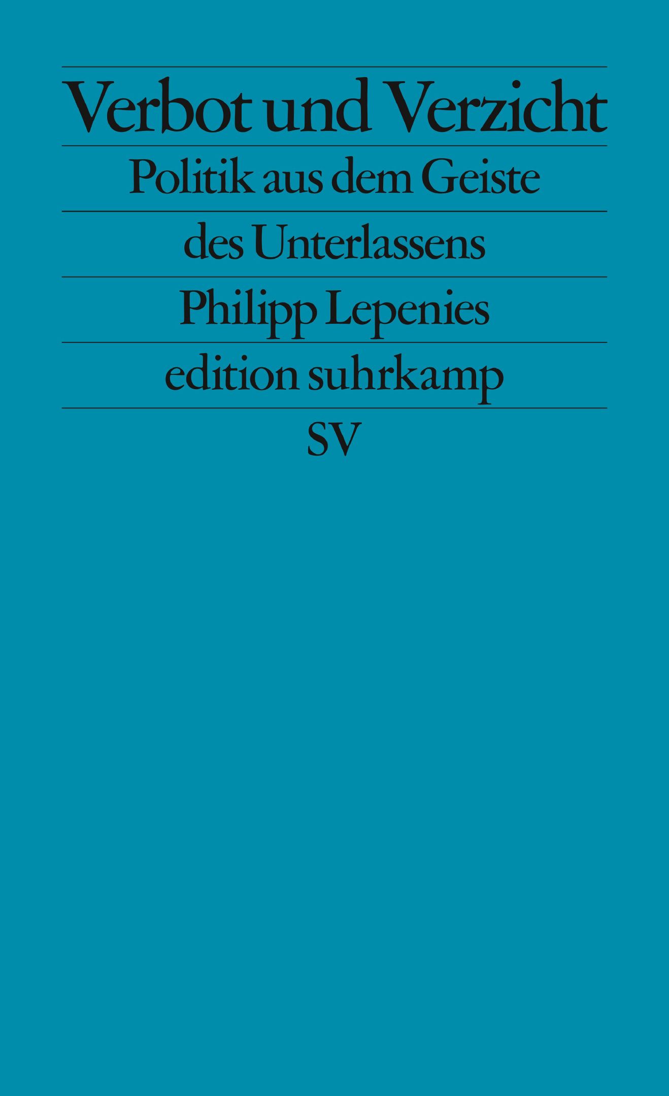 Verbot und Verzicht: Politik aus dem Geiste des Unterlassens