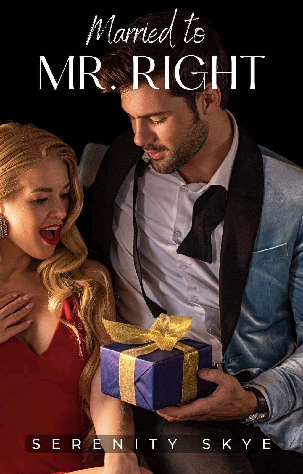 Married to Mr. Right by Serenity Skye Goodreads