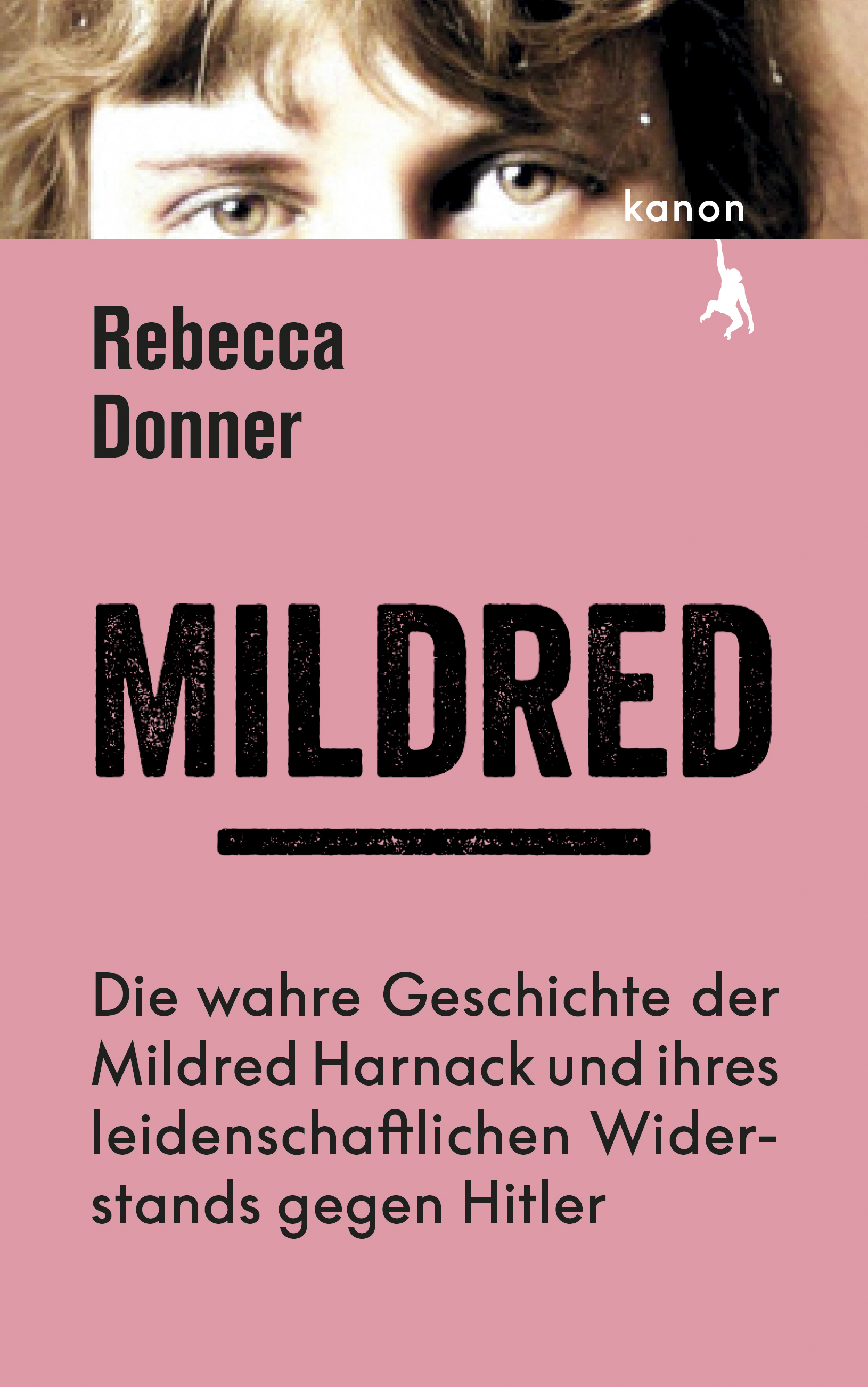 Mildred Die Geschichte der Mildred Harnack und ihres