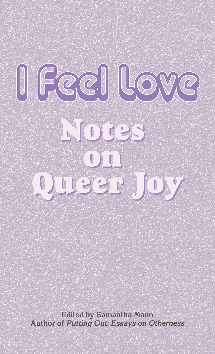 I Feel Love Notes on Queer Joy