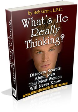 What's He Really Thinking? Discover Secrets About Men That Most Women Will Never Know
