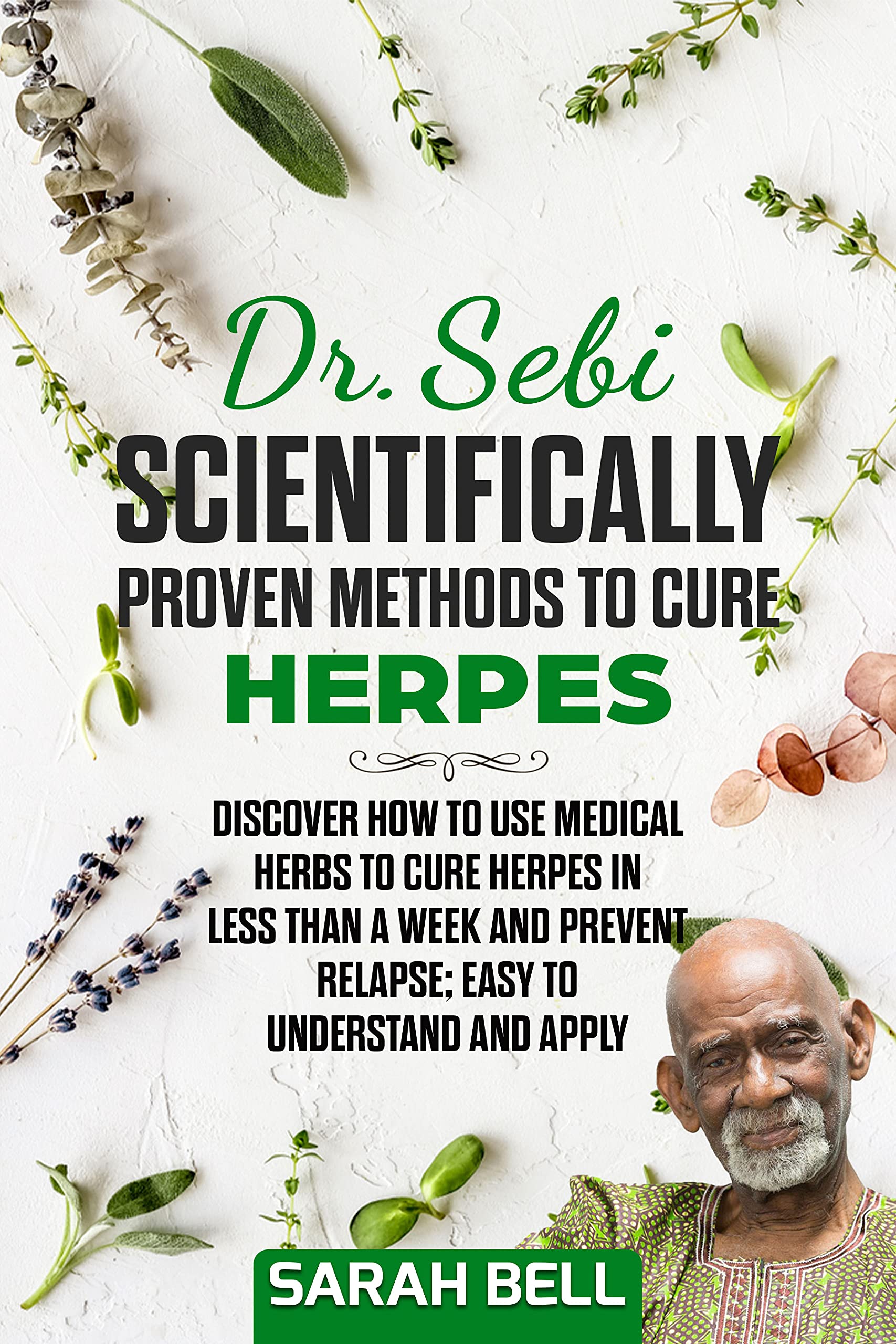 Dr. Sebi scientifically proven methods to cure herpes Discover how to use medical herbs to