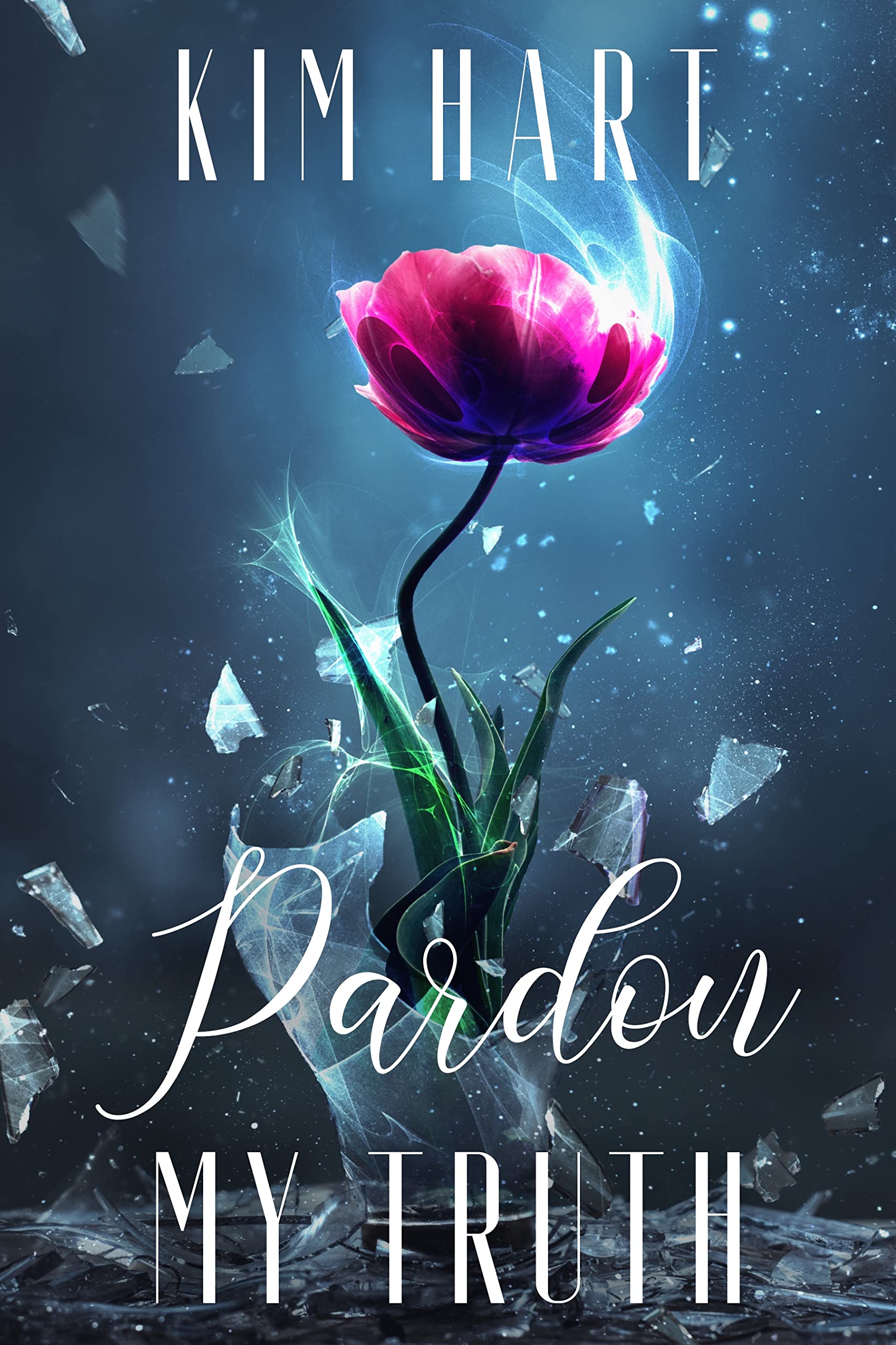 Pardon My Truth by Kim Hart Goodreads