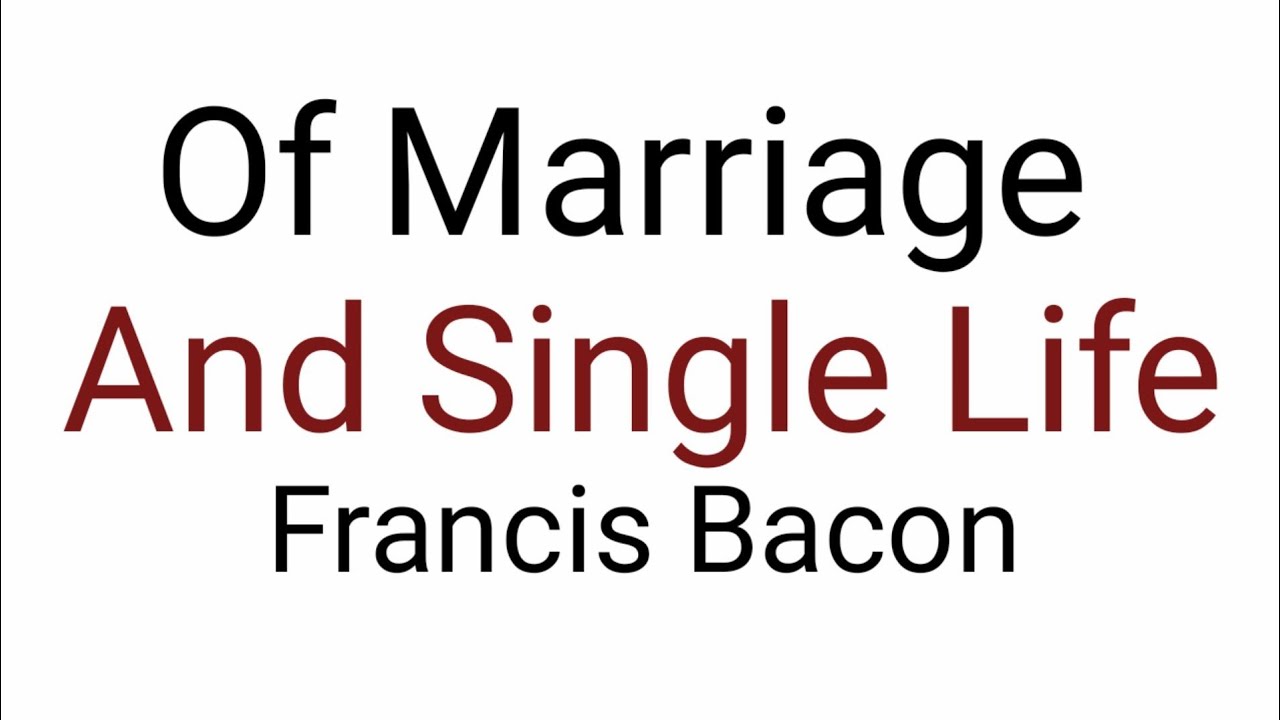 Of Marriage And Single Life by Francis Bacon | Goodreads