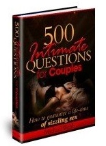 500 Intimate Questions For Couples: The Secret To Sizzling Sex