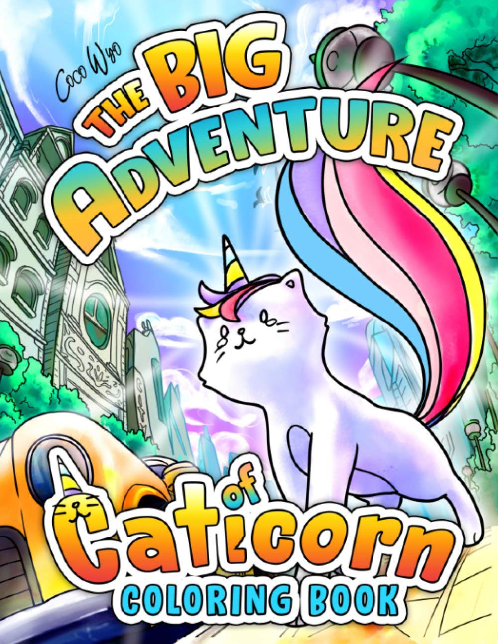 The Big Adventure Of Caticorn Coloring Book Adorable Coloring Books