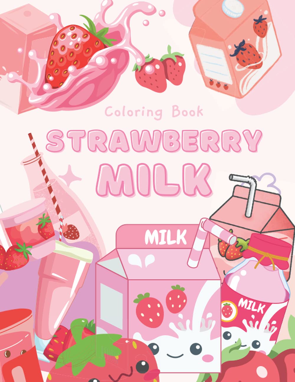 Strawberry Milk Coloring Book: 50 Incredibly Cute and Adorable Kawaii ...
