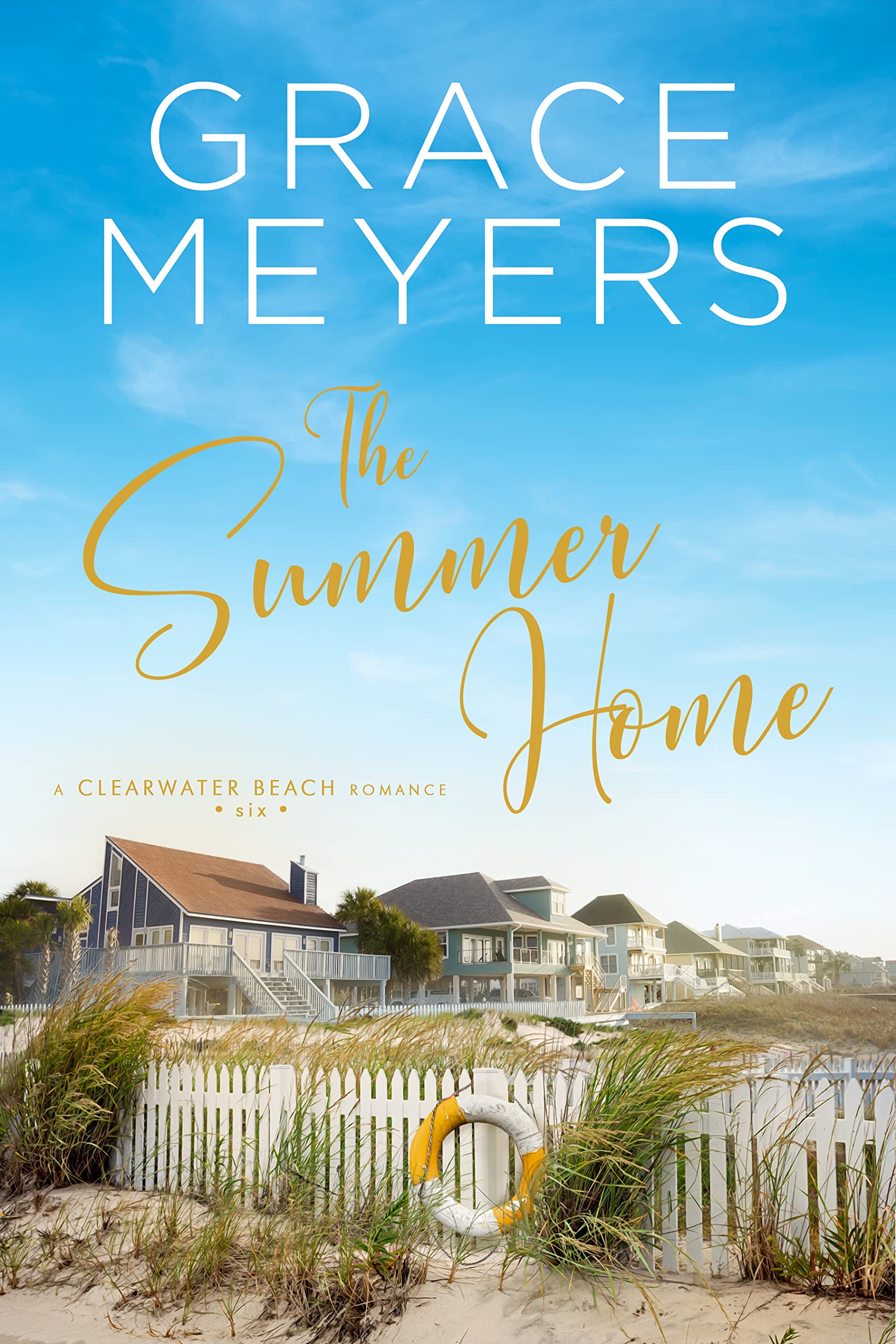 The Summer Home (Clearwater Beach Romance Book 6) by Grace Meyers
