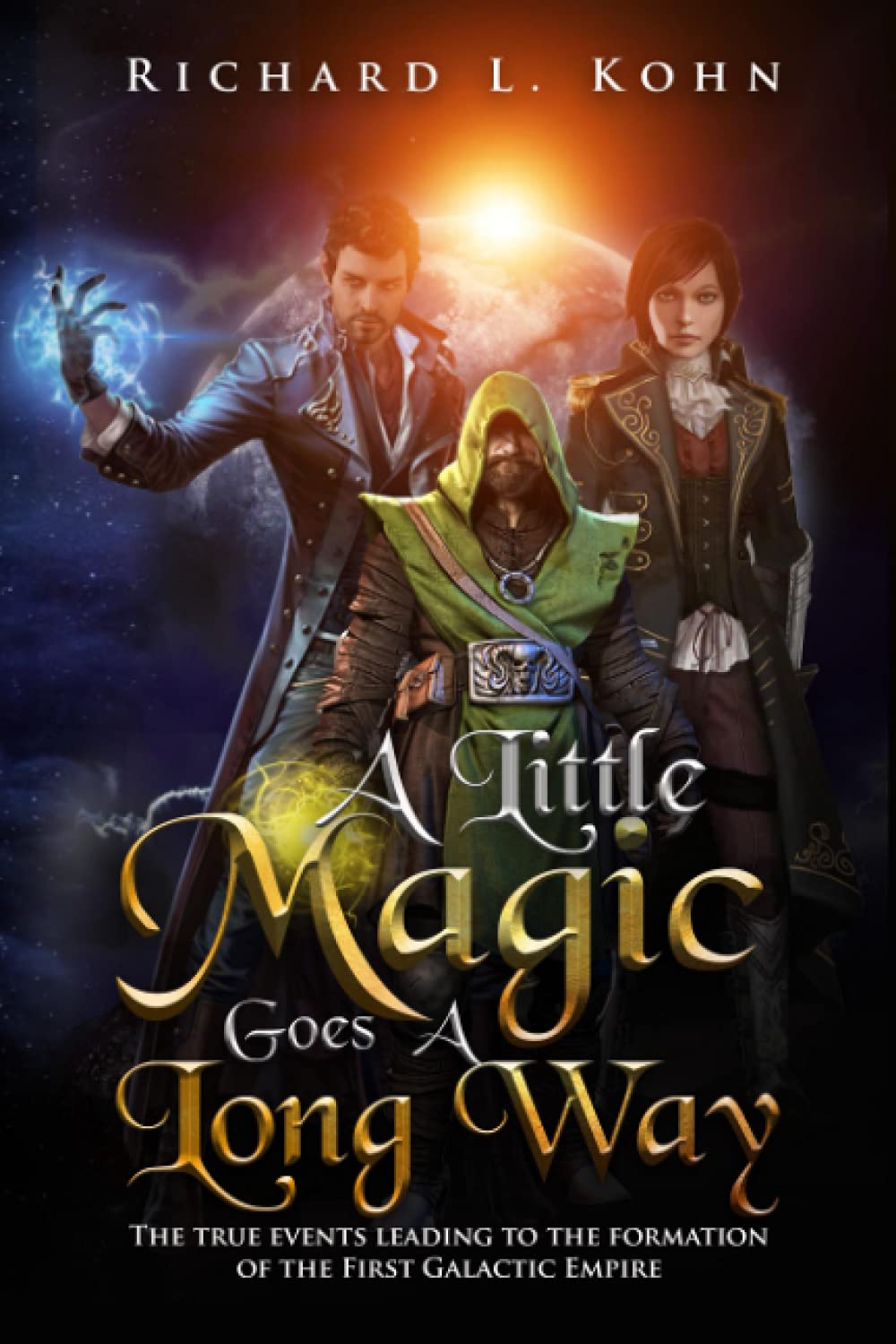 A Little Magic Goes a Long Way: THE TRUE EVENTS LEADING TO THE ...