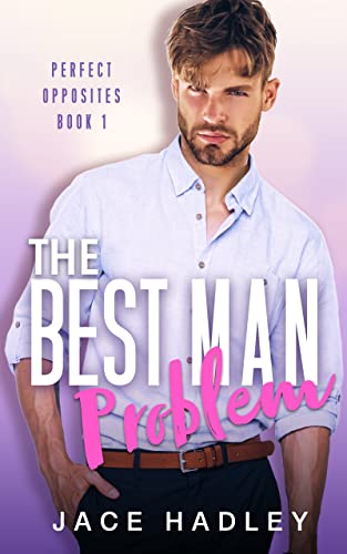 The Best Man Problem (Perfect Opposites #1)