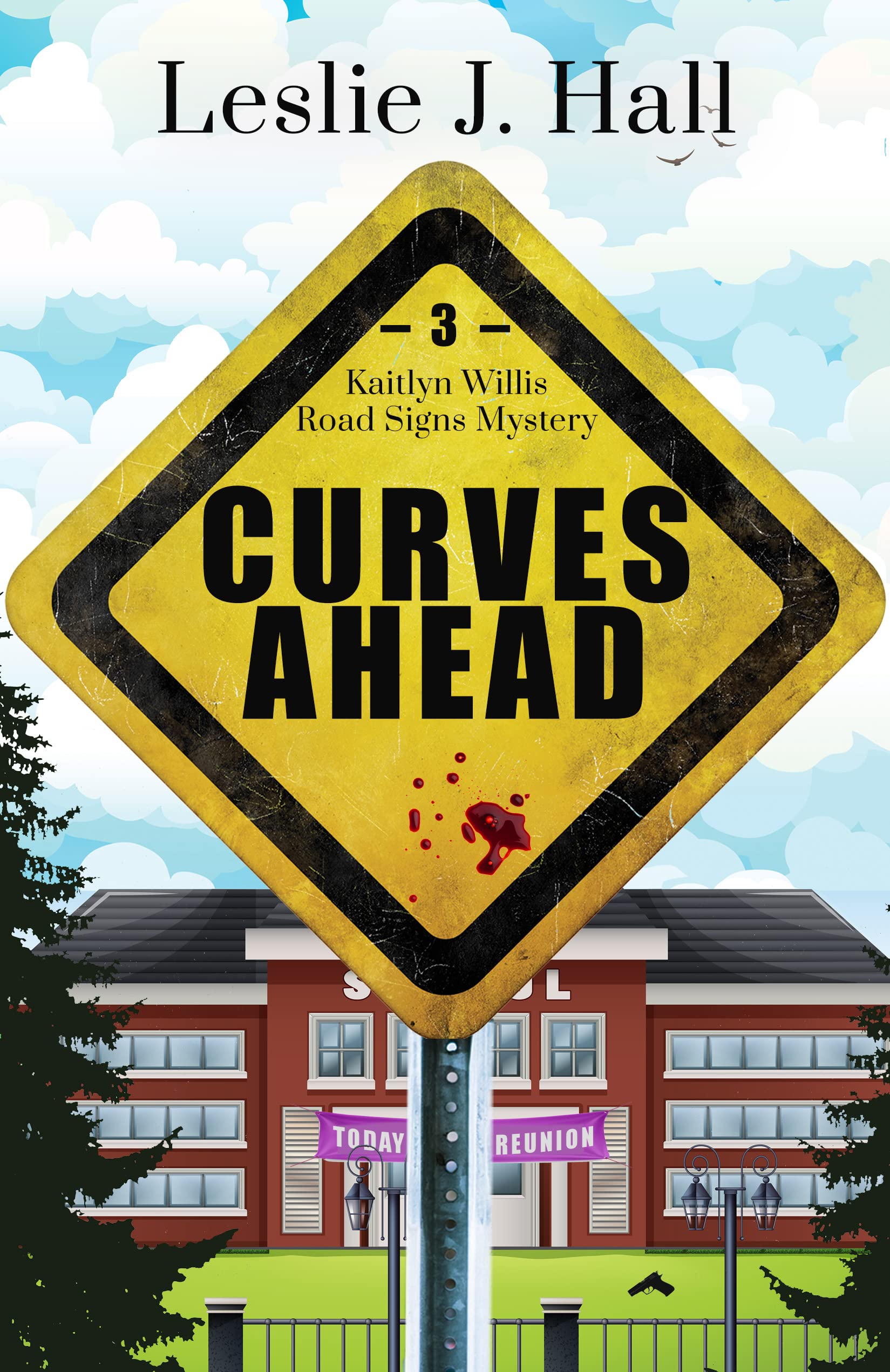 Curves Ahead: Book Three: Kaitlyn Willis Road Signs Mysteries
