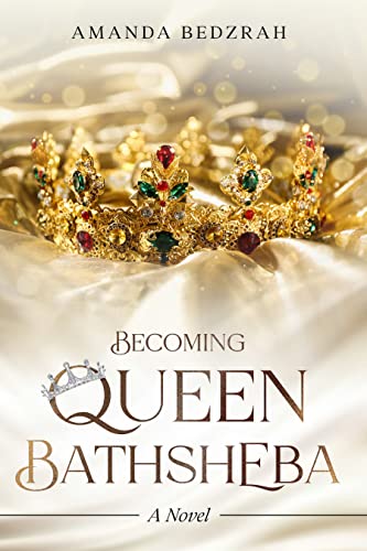 Becoming Queen Bathsheba