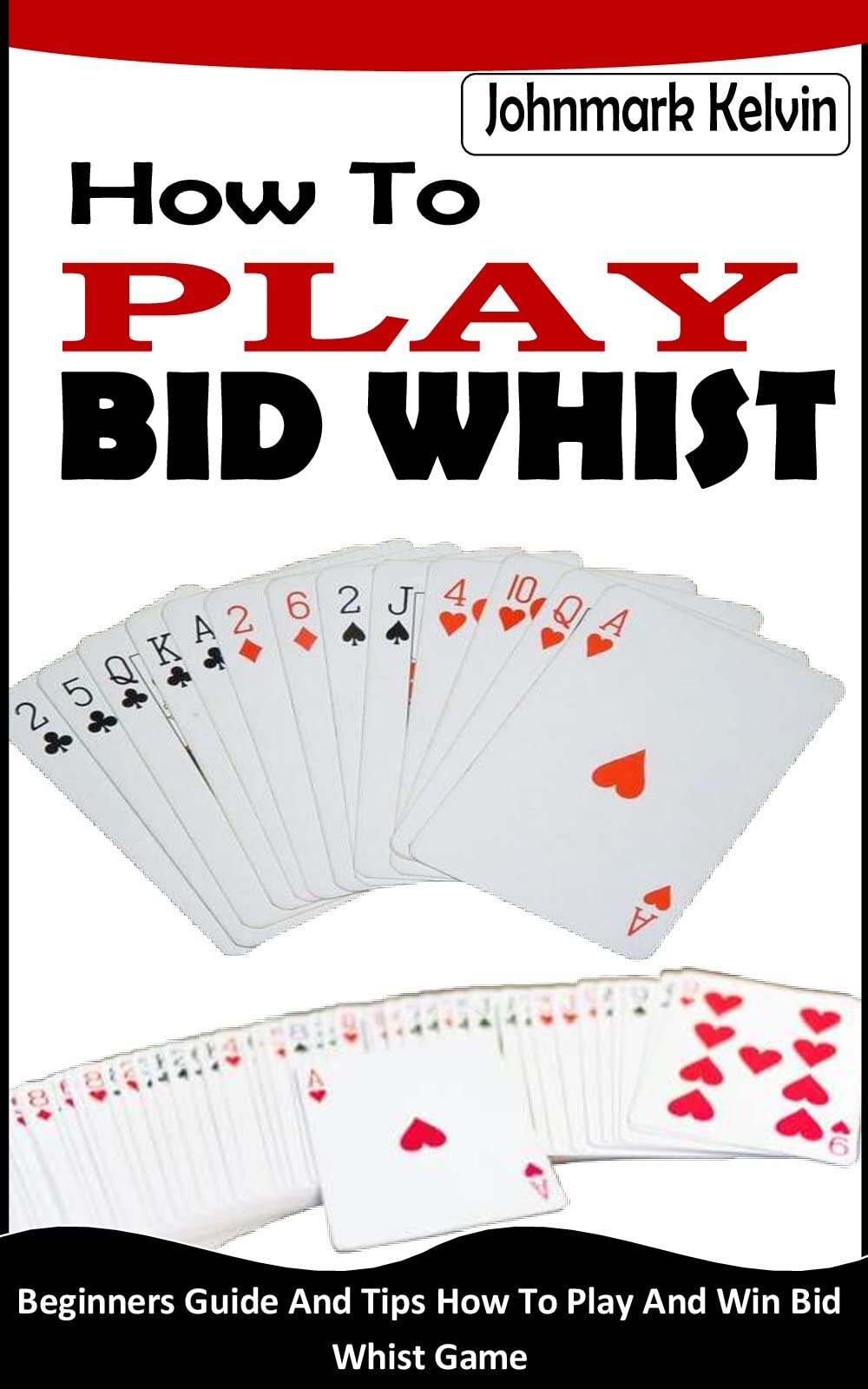 HOW TO PLAY BID WHIST Beginners Guide And Tips How To Play And Win Bid