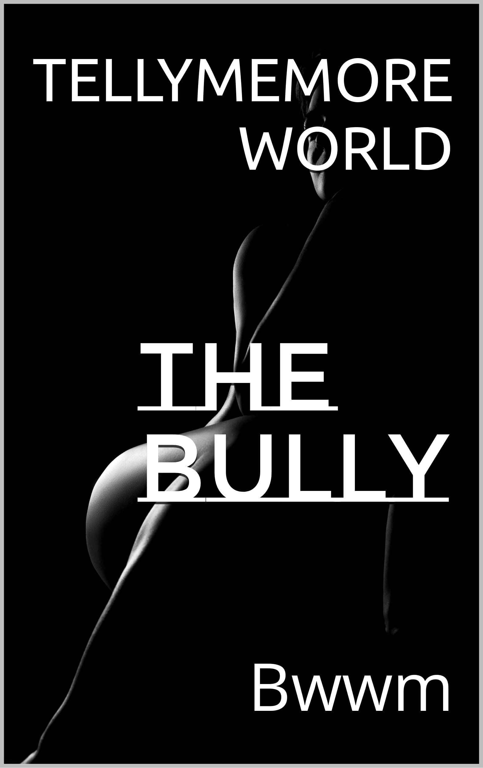 The Bully: Bwwm