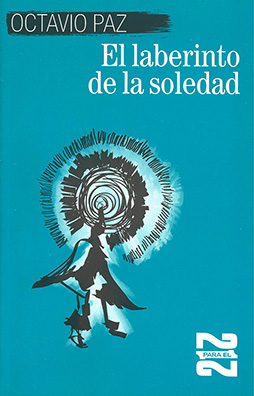 El laberinto de la soledad by Octavio Paz | Goodreads