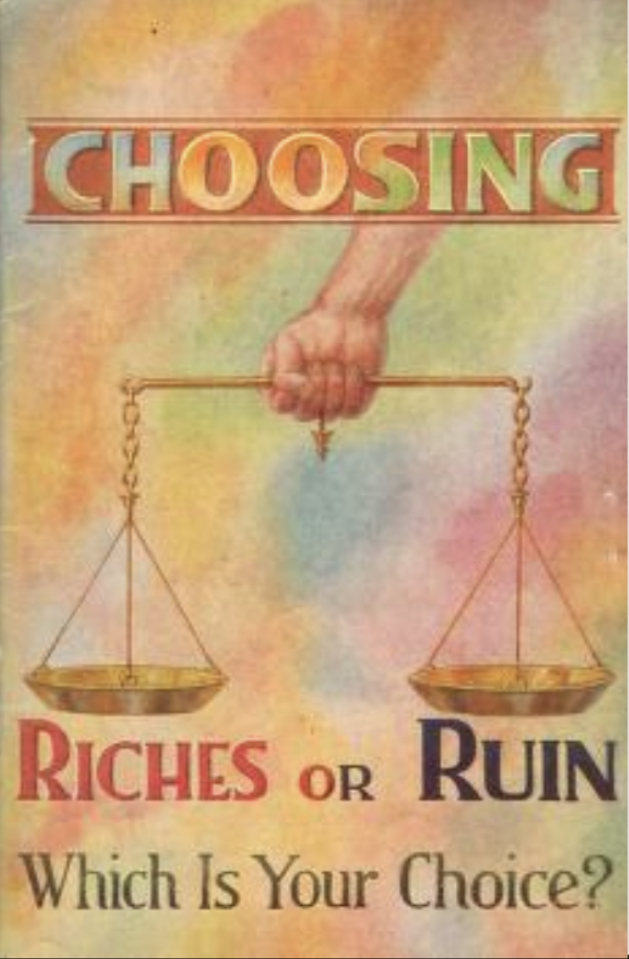 Choosing, Riches Or Ruin— Which Is Your Choice? by J.F. Rutherford ...