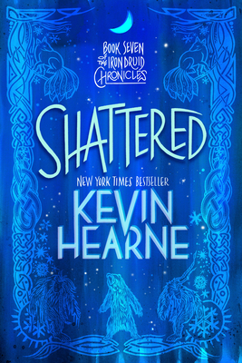 Shattered (Iron Druid Chronicles #7)
