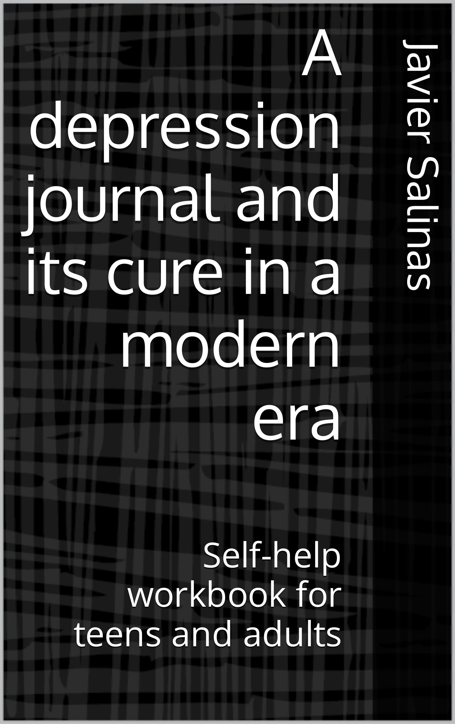 A depression journal and its cure in a modern era Selfhelp workbook