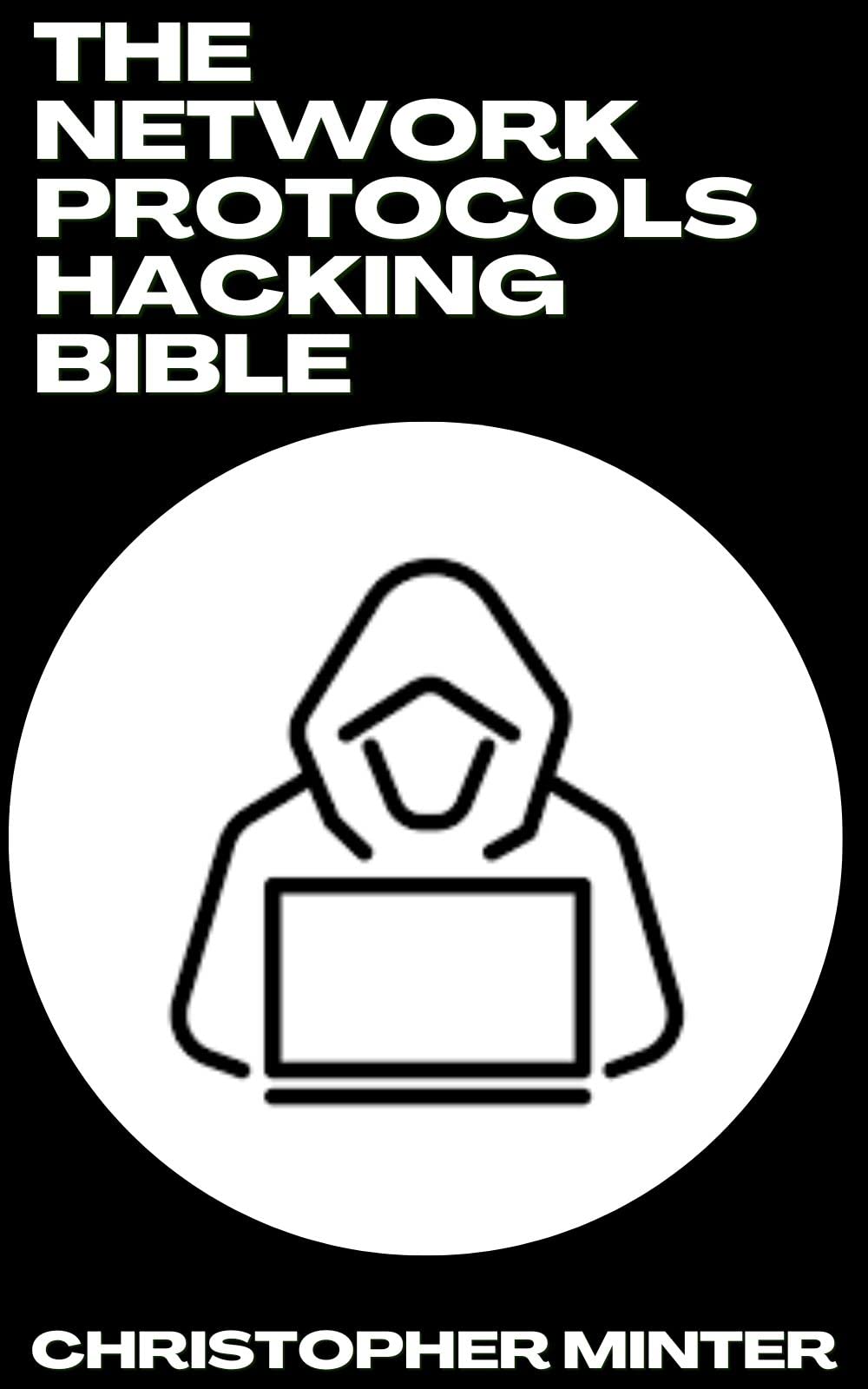 The Network Protocols Hacking Bible The Full Approach by Christopher