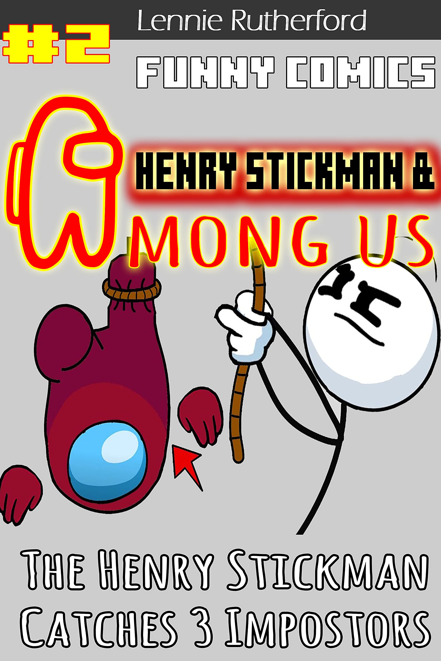 Unofficial Among Comic Henry Stickmin Play With Us Vol 2 by Lennie Rutherford Goodreads